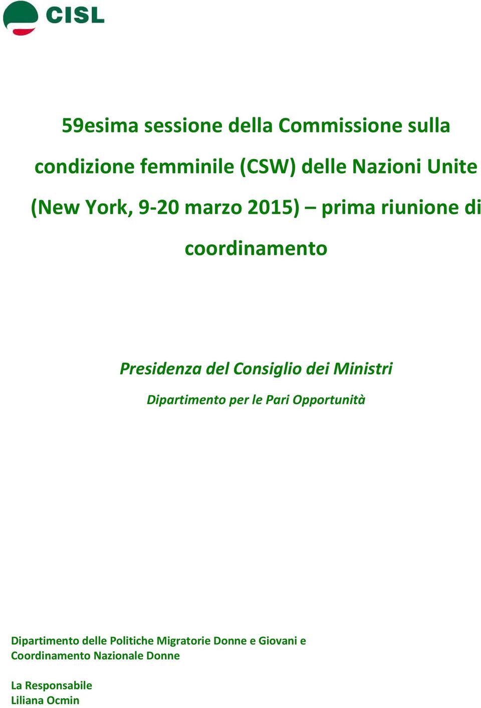 Consiglio dei Ministri Dipartimento per le Pari Opportunità Dipartimento delle