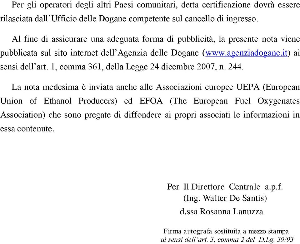 1, comma 361, della Legge 24 dicembre 2007, n. 244.