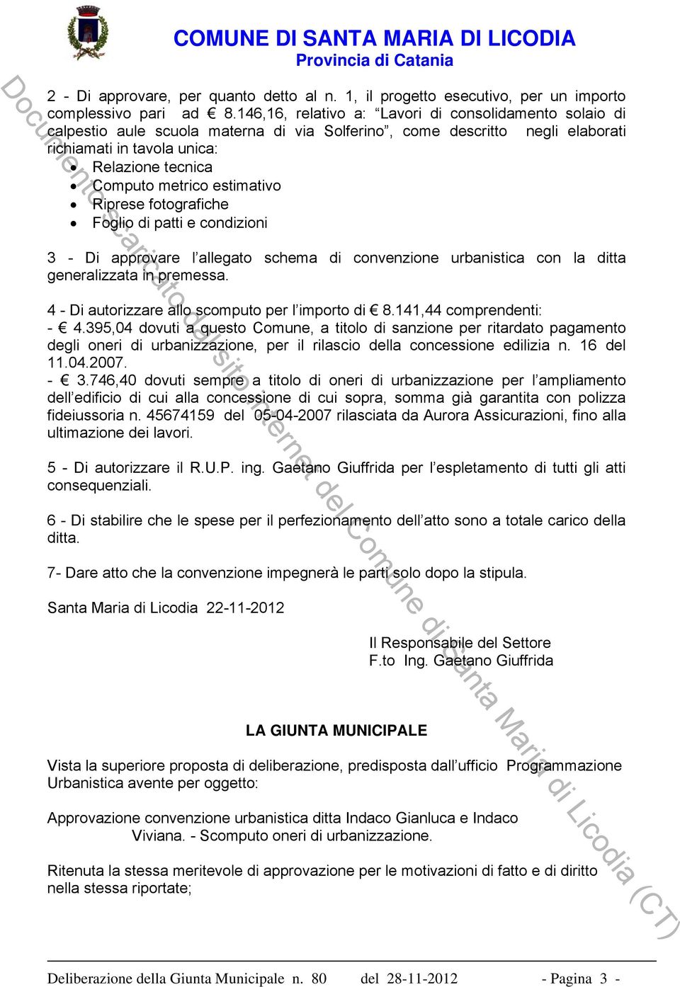 estimativo Riprese fotografiche Foglio di patti e condizioni 3 - Di approvare l allegato schema di convenzione urbanistica con la ditta generalizzata in premessa.