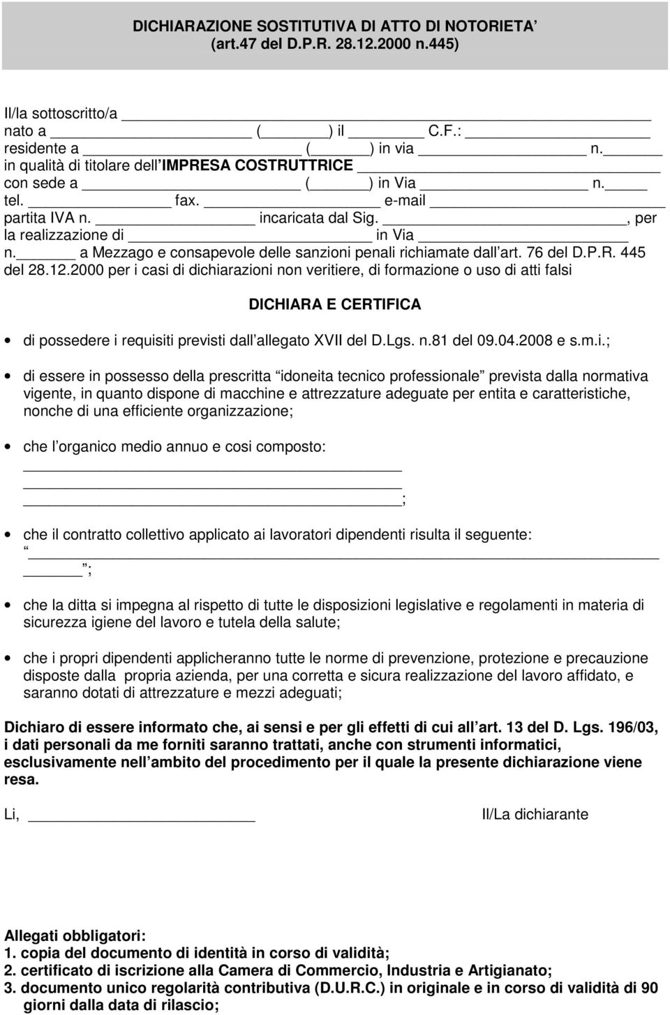 a Mezzago e consapevole delle sanzioni penali richiamate dall art. 76 del D.P.R. 445 del 28.12.