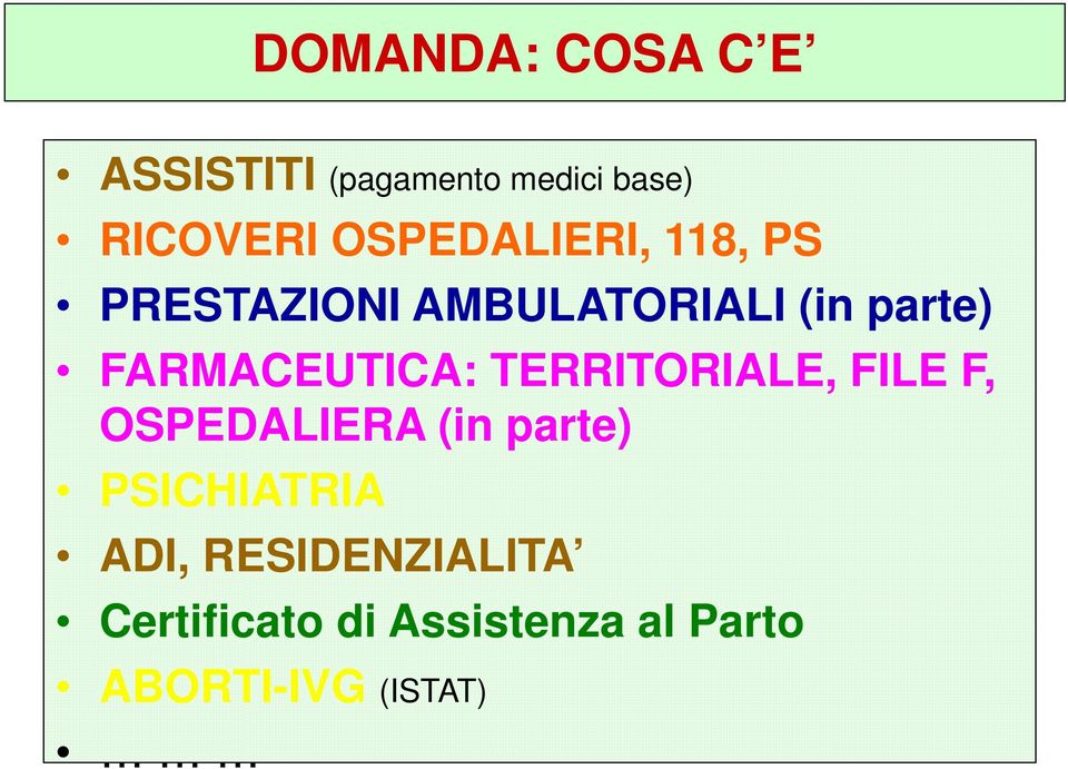 FARMACEUTICA: TERRITORIALE, FILE F, OSPEDALIERA (in parte)