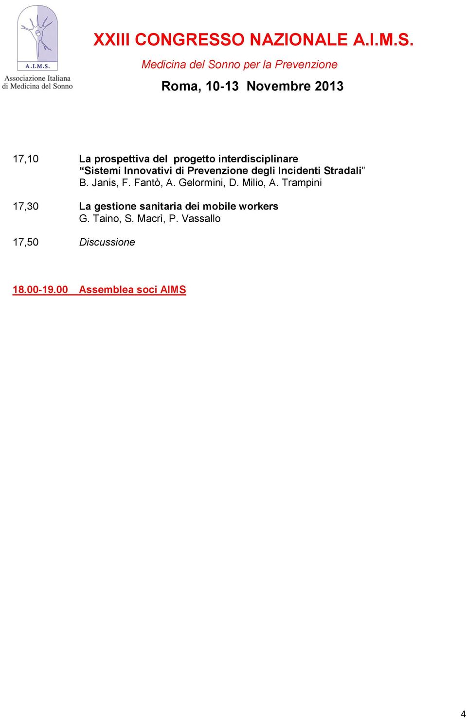 Milio, A. Trampini 17,30 La gestione sanitaria dei mobile workers G.