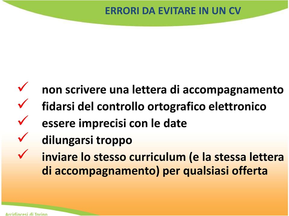 essere imprecisi con le date dilungarsi troppo inviare lo