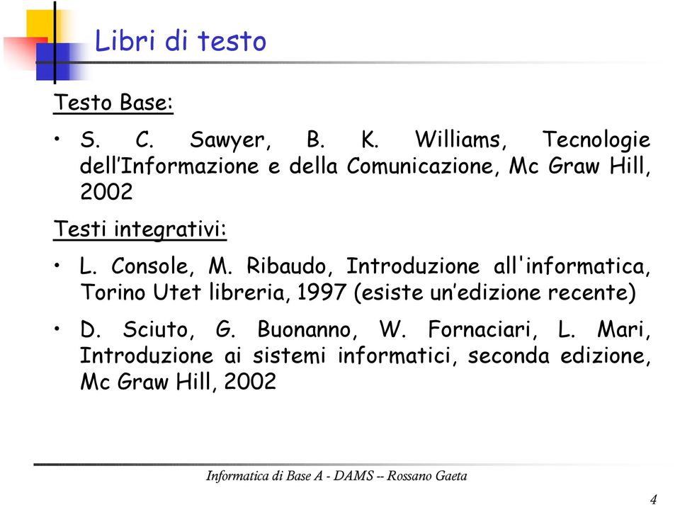 integrativi: L. Console, M.