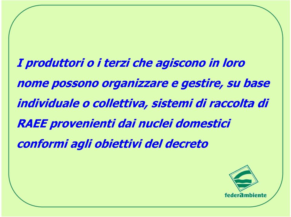 collettiva, sistemi di raccolta di RAEE provenienti