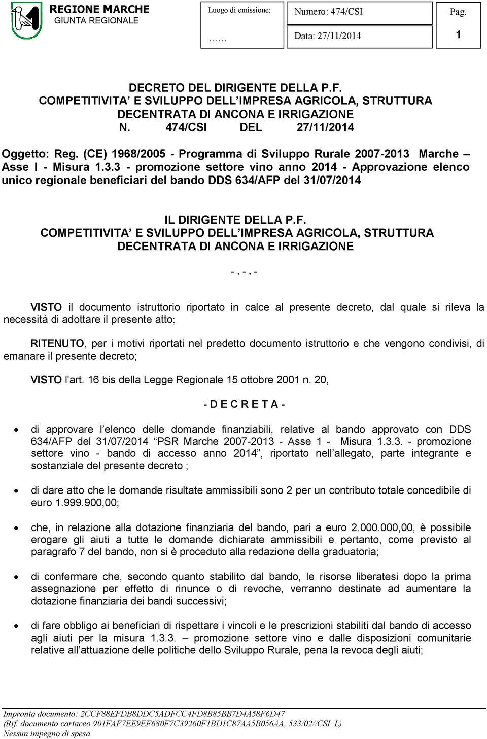 Marche Asse I - Misura 1.3.3 - promozione settore vino anno 2014 - Approvazione elenco unico regionale beneficiari del bando DDS 634/AFP