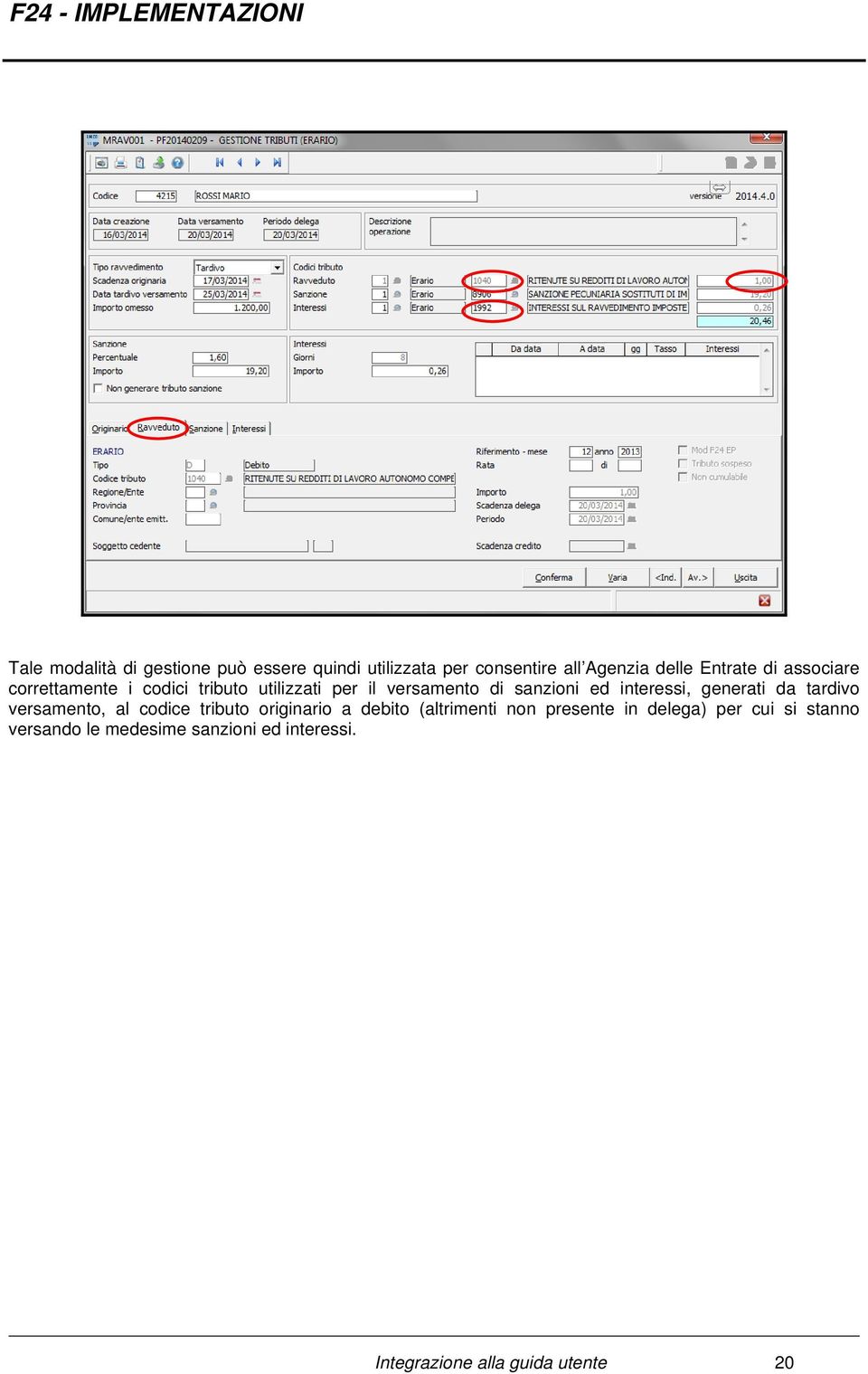 generati da tardivo versamento, al codice tributo originario a debito (altrimenti non presente in