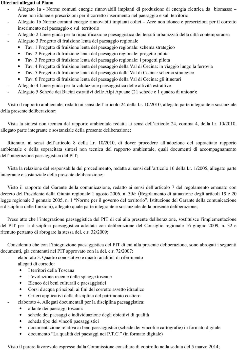 guida per la riqualificazione paesaggistica dei tessuti urbanizzati della città contemporanea - Allegato 3 Progetto di fruizione lenta del paesaggio regionale Tav.