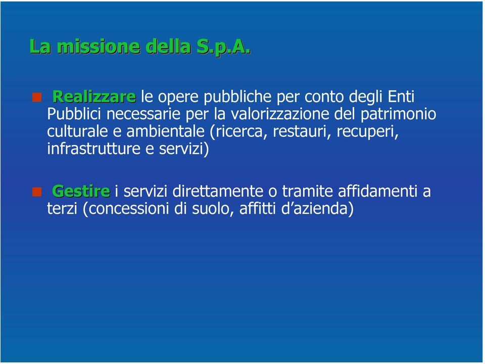 valorizzazione del patrimonio culturale e ambientale (ricerca, restauri,