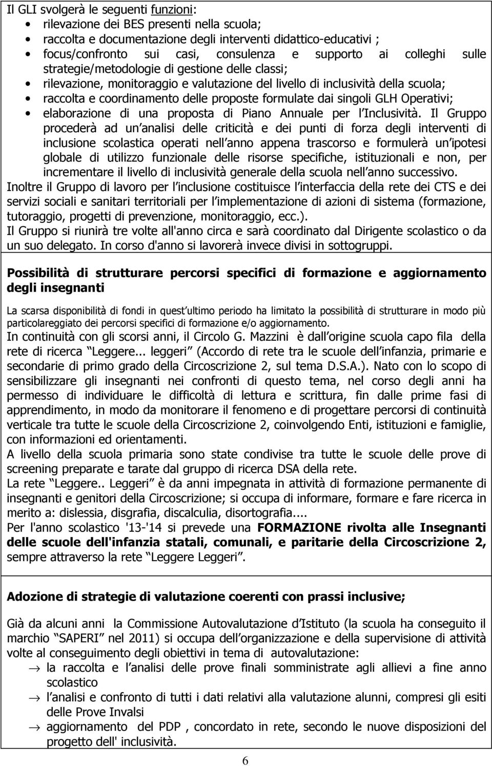 singoli GLH Operativi; elaborazione di una proposta di Piano Annuale per l Inclusività.