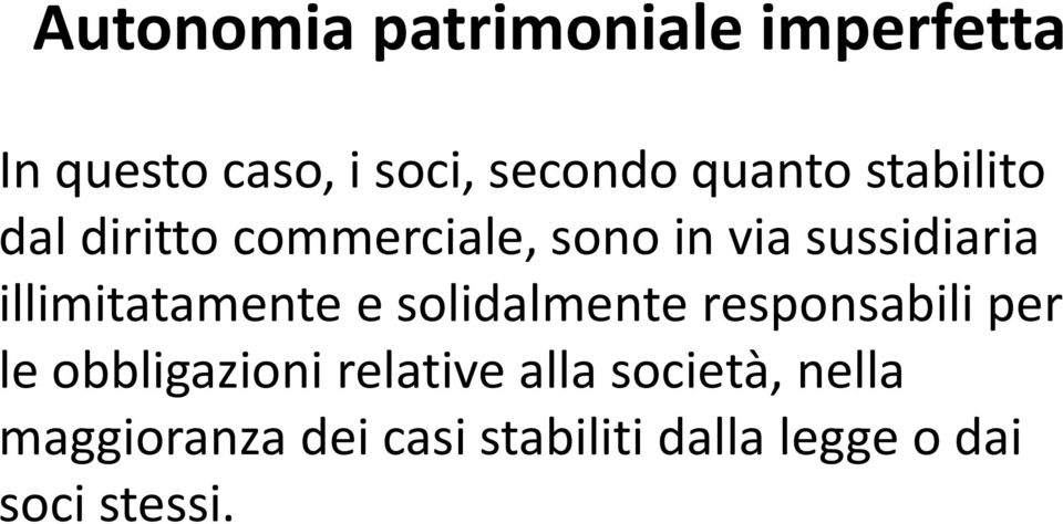 illimitatamente e solidalmente responsabili per le obbligazioni