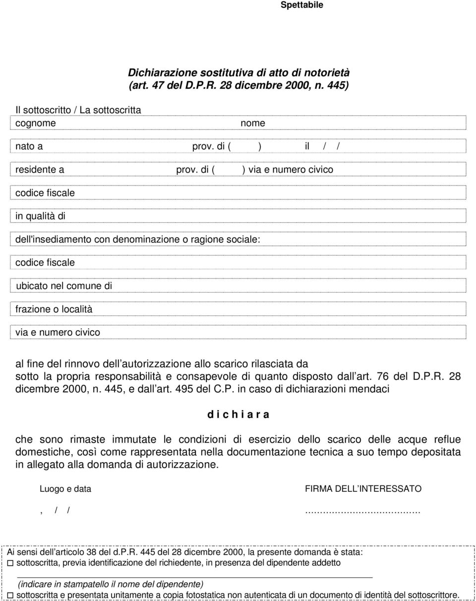 rinnovo dell autorizzazione allo scarico rilasciata da sotto la propria responsabilità e consapevole di quanto disposto dall art. 76 del D.P.