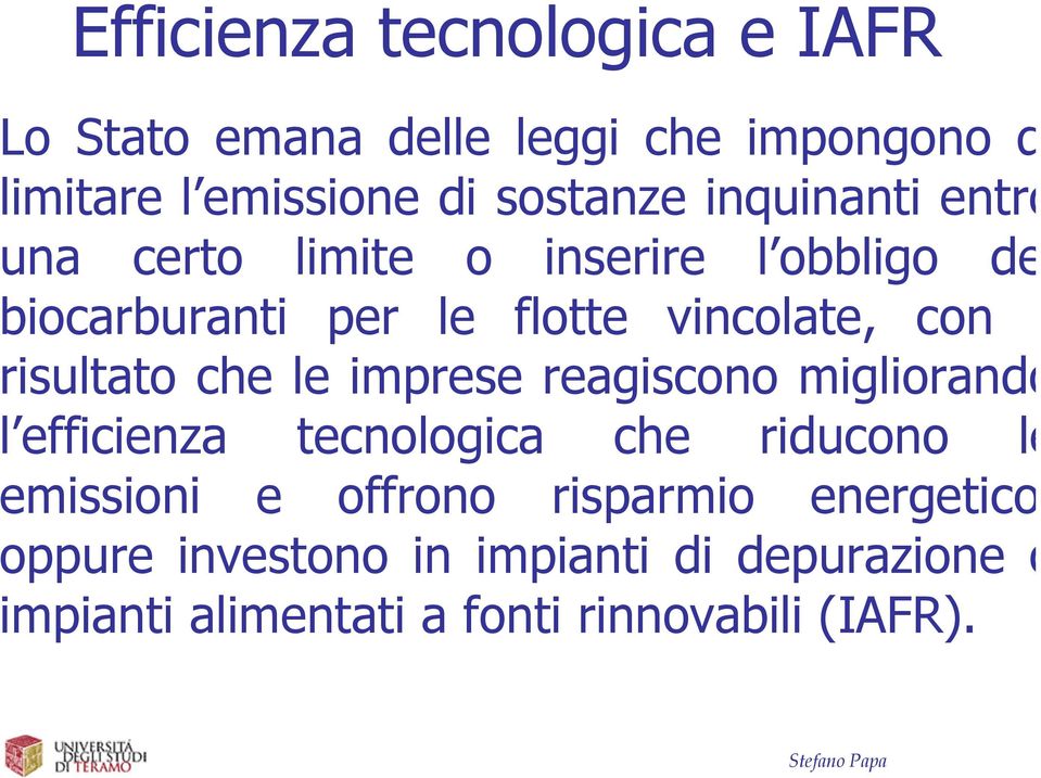 risultato che le imprese reagiscono migliorando l efficienza tecnologica che riducono le emissioni e