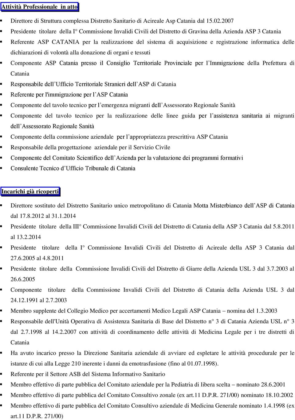 registrazione informatica delle dichiarazioni di volontà alla donazione di organi e tessuti Componente ASP Catania presso il Consiglio Territoriale Provinciale per l Immigrazione della Prefettura di
