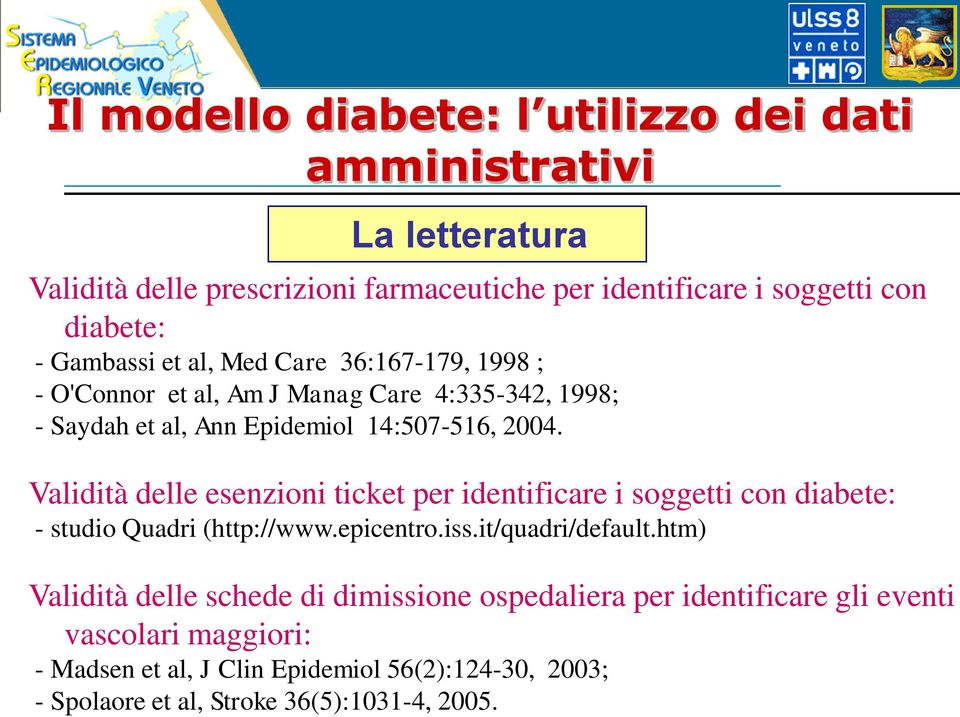 Validità delle esenzioni ticket per identificare i soggetti con diabete: - studio Quadri (http://www.epicentro.iss.it/quadri/default.