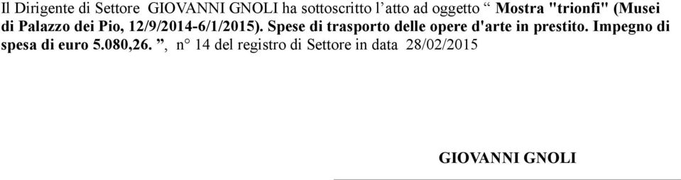 Spese di trasporto delle opere d'arte in prestito.