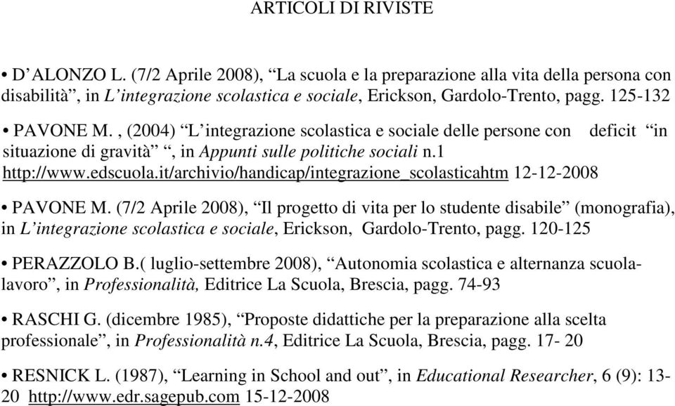 it/archivio/handicap/integrazione_scolasticahtm 12-12-2008 PAVONE M.