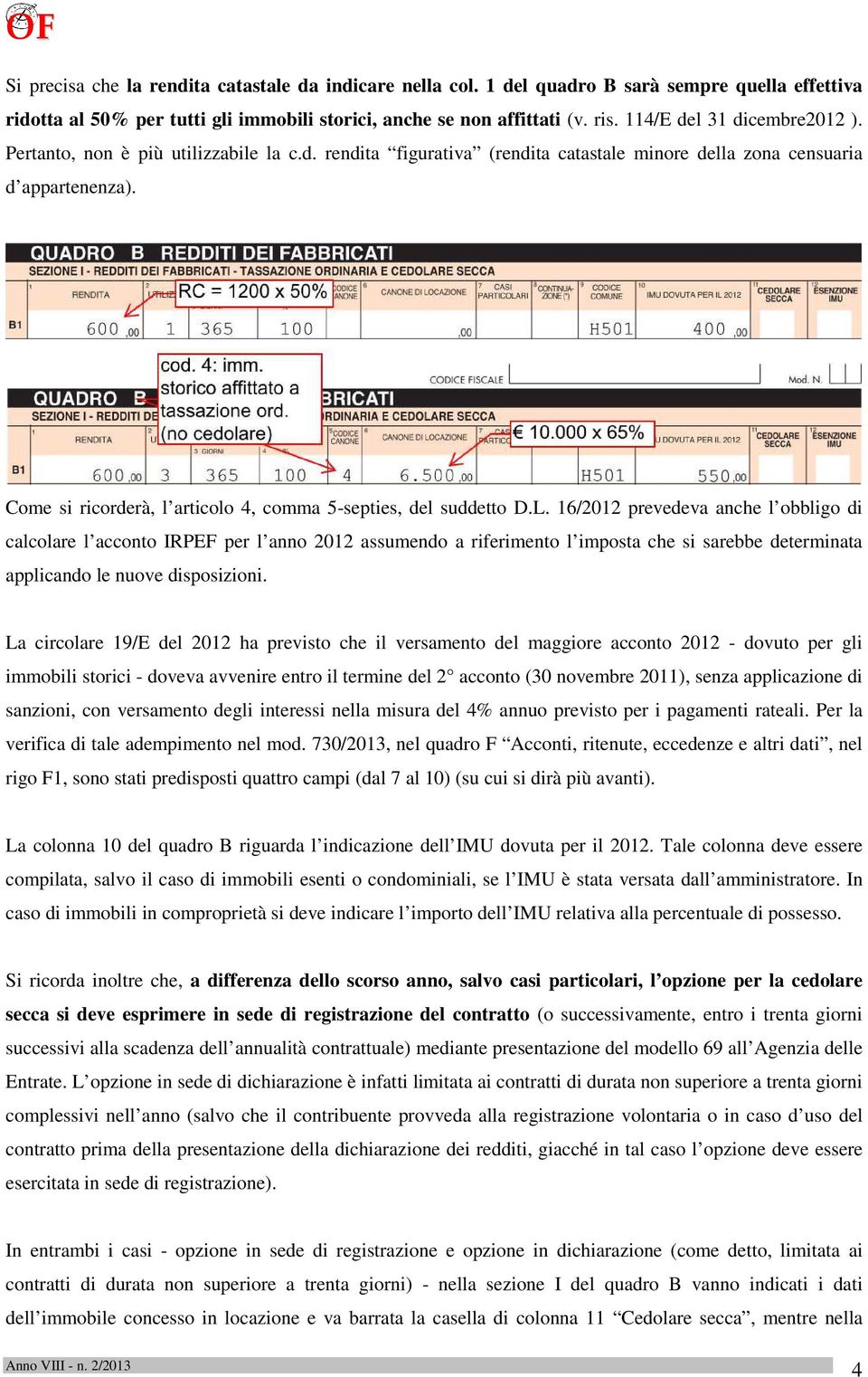 Come si ricorderà, l articolo 4, comma 5-septies, del suddetto D.L.