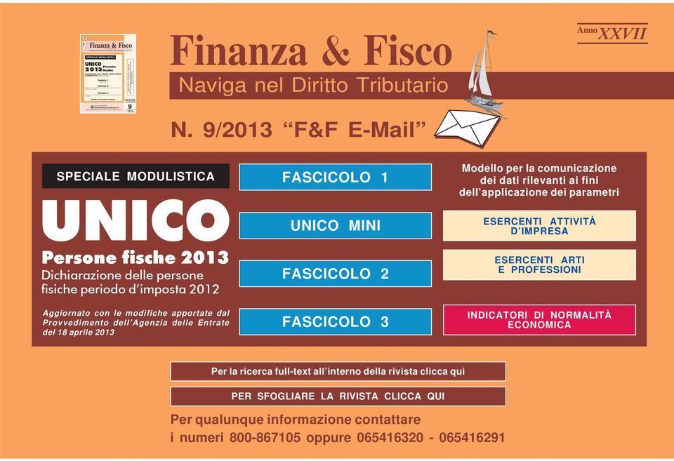 Provvedimento dell Agenzia delle Entrate del 8 aprile 0 FASCICOLO UNICO MINI FASCICOLO FASCICOLO Modello per la comunicazione dei dati rilevanti ai fini dell