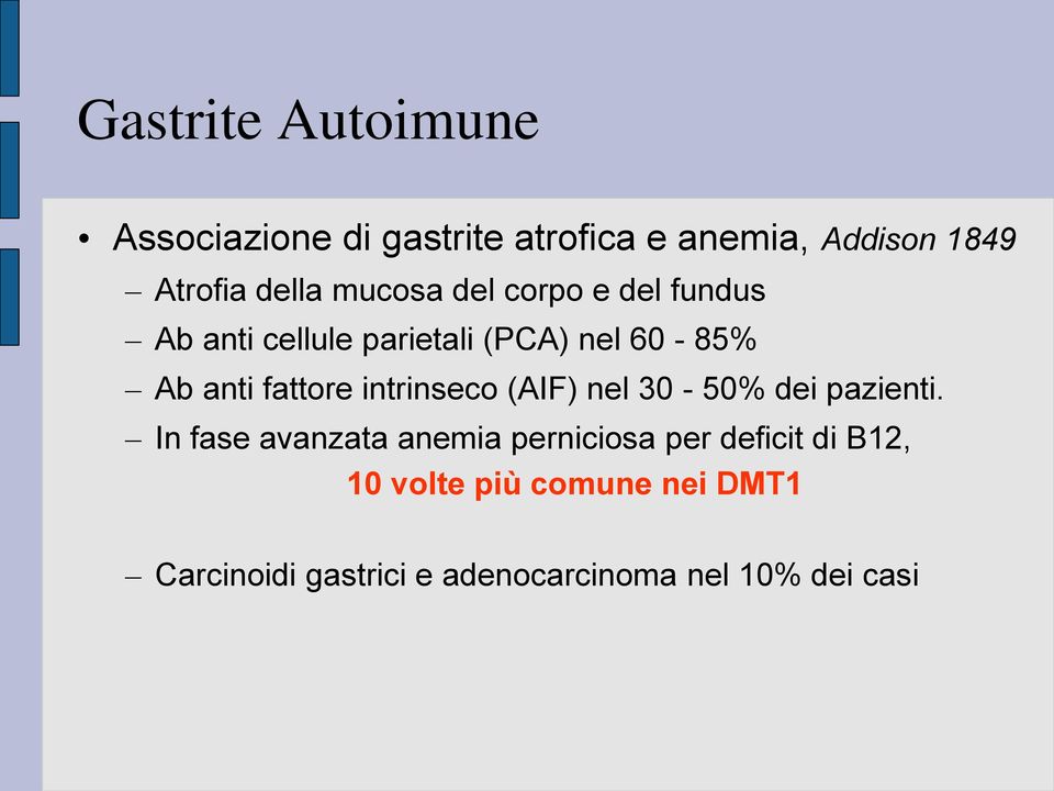 intrinseco (AIF) nel 30-50% dei pazienti.