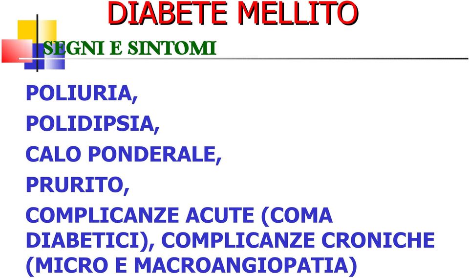 COMPLICANZE ACUTE (COMA DIABETICI),