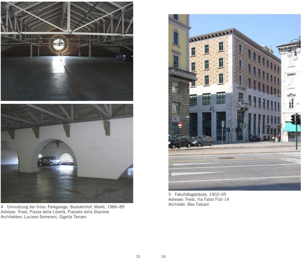 Architekten: Luciano Semerani, Gigetta Tamaro 5 Fakultätsgebäude,