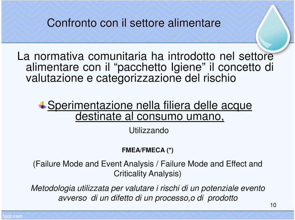 consumo umano, Utilizzando FMEA/FMECA (*) (Failure Mode and Event Analysis / Failure Mode and Effect and Criticality