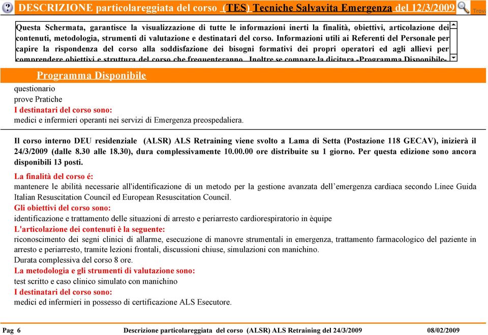 Per questa edizione sono ancora disponibili 13 posti.