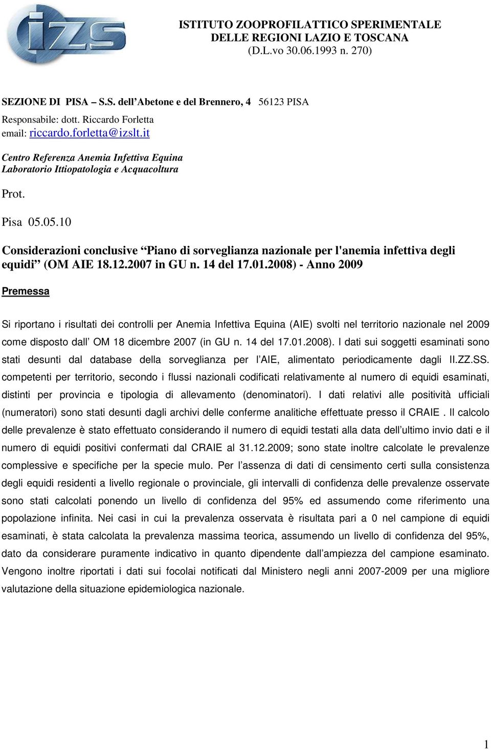 05.10 Considerazioni conclusive Piano di sorveglianza nazionale per l'anemia infettiva degli equidi (OM AIE 18.12.2007 in GU n. 14 del 17.01.