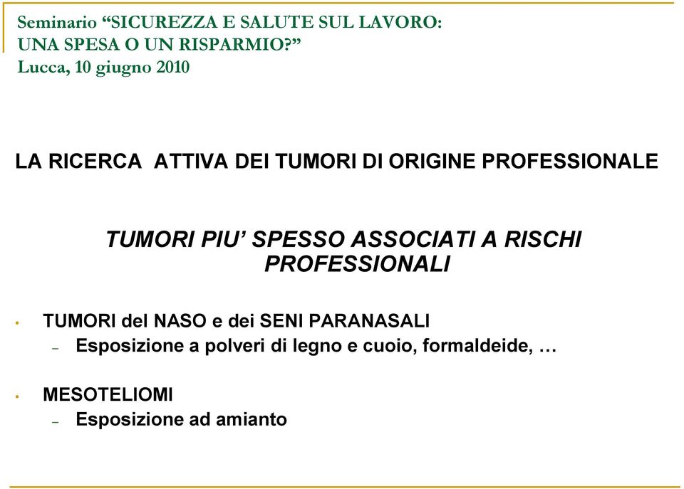 del NASO e dei SENI PARANASALI Esposizione a polveri di