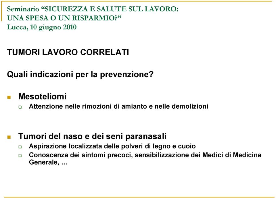 del naso e dei seni paranasali Aspirazione localizzata delle polveri di