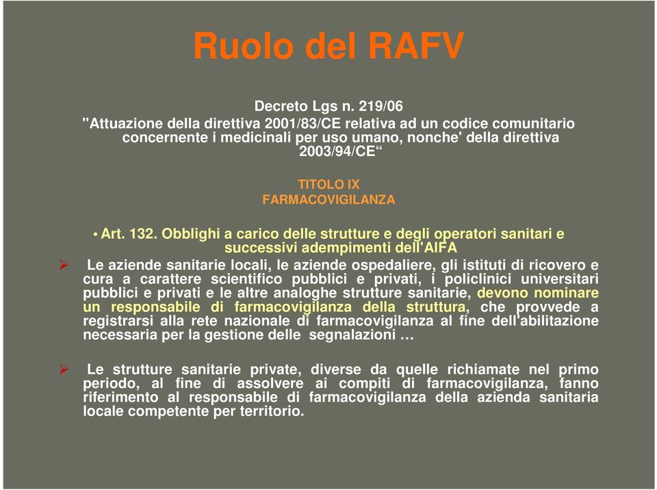 Obblighi a carico delle strutture e degli operatori sanitari e successivi adempimenti dell'aifa Le aziende sanitarie locali, le aziende ospedaliere, gli istituti di ricovero e cura a carattere