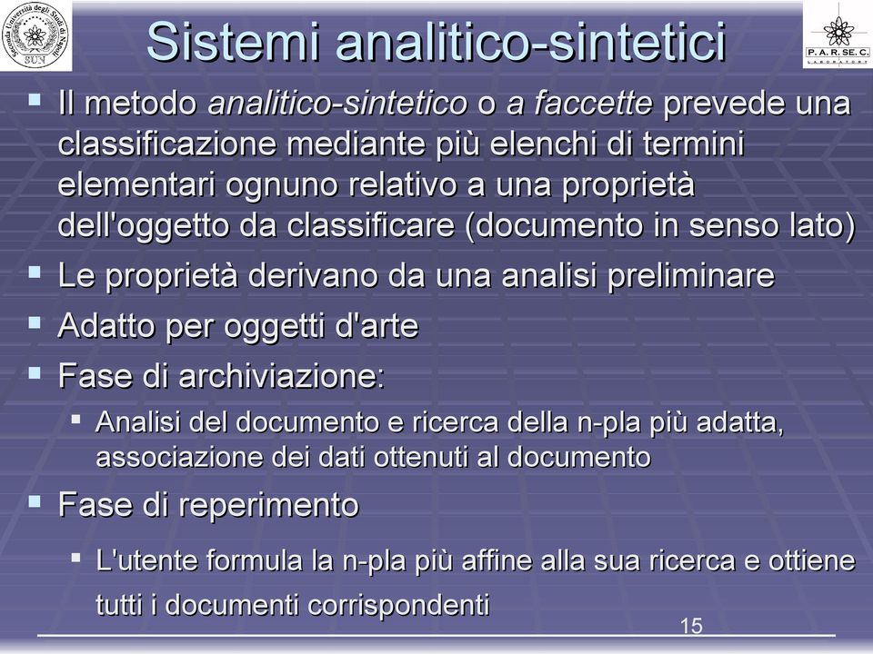 preliminare Adatto per oggetti d'arte Fase di archiviazione: Analisi del documento e ricerca della n-pla più adatta, associazione dei