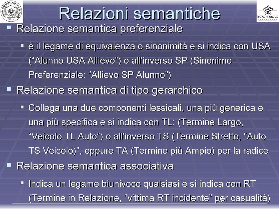 specifica e si indica con TL: (Termine Largo, Veicolo TL Auto ) o all'inverso TS (Termine Stretto, Auto TS Veicolo), oppure TA (Termine più Ampio) per la