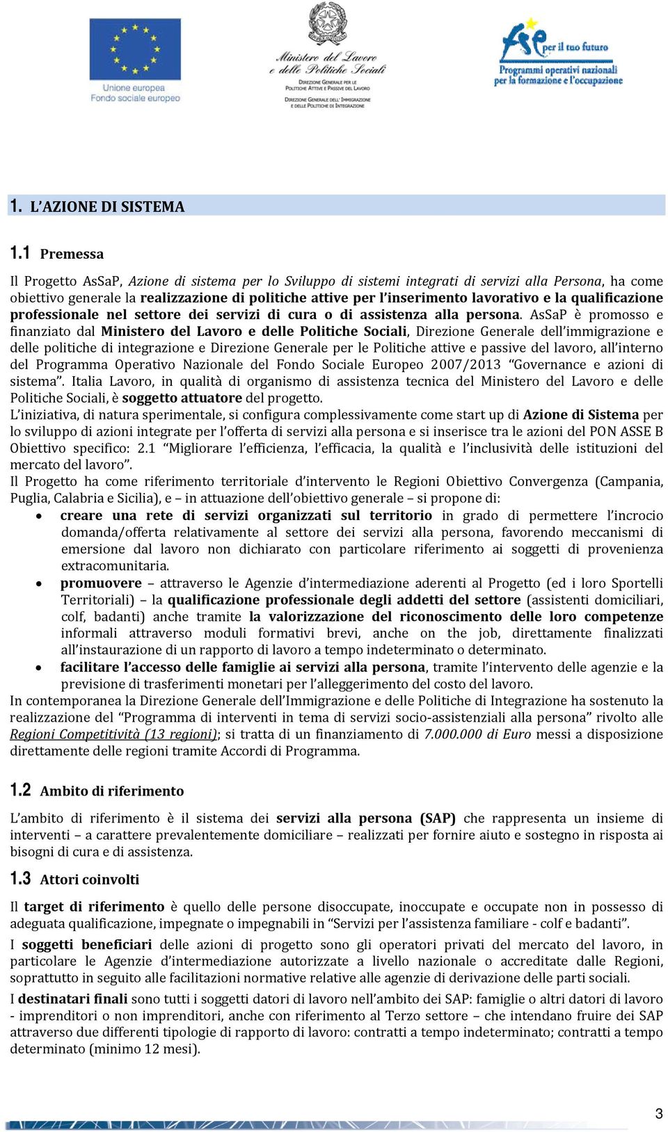 lavorativo e la qualificazione professionale nel settore dei servizi di cura o di assistenza alla persona.