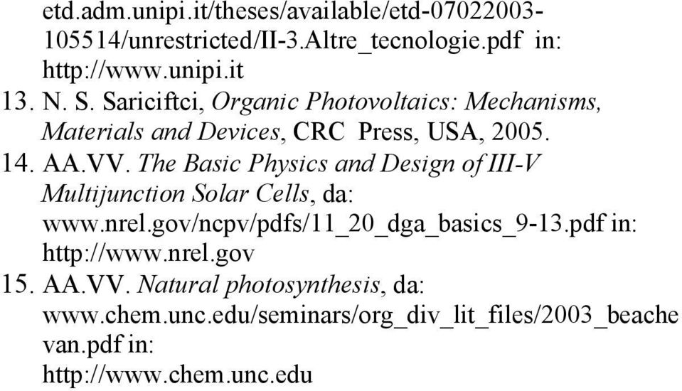 The Basic Physics and Design of III-V Multijunction Solar Cells, da: www.nrel.gov/ncpv/pdfs/11_20_dga_basics_9-13.