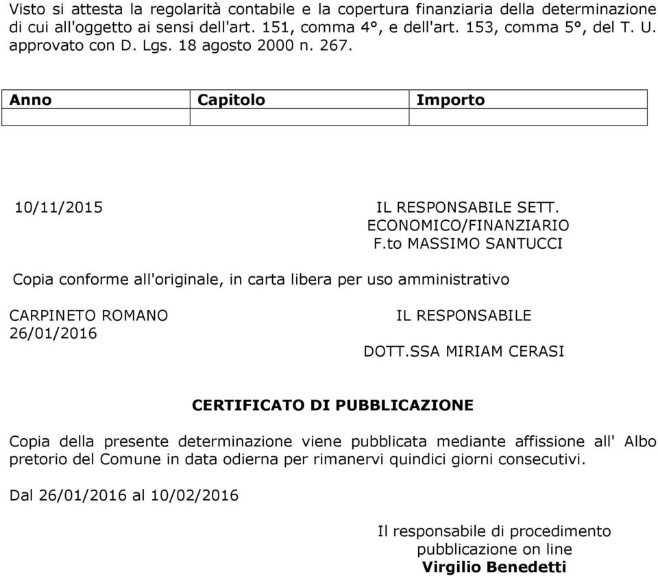 to MASSIMO SANTUCCI Copia conforme all'originale, in carta libera per uso amministrativo CARPINETO ROMANO 26/01/2016 IL RESPONSABILE DOTT.