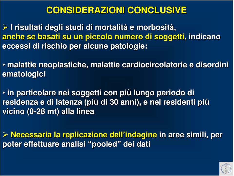 ematologici in particolare nei soggetti con più lungo periodo di residenza e di latenza (più di 30 anni), e nei residenti