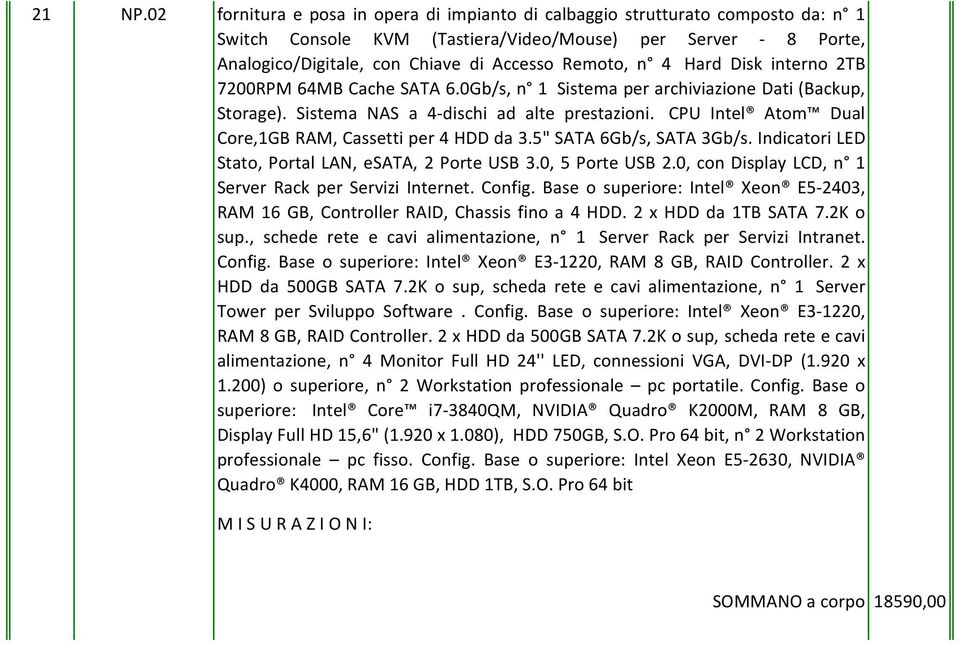 Hard Disk interno 2TB 7200RPM 64MB Cache SATA 6.0G/s, n 1 Sistema per archiviazione Dati (Backup, Storage). Sistema NAS a 4-dischi ad alte prestazioni.