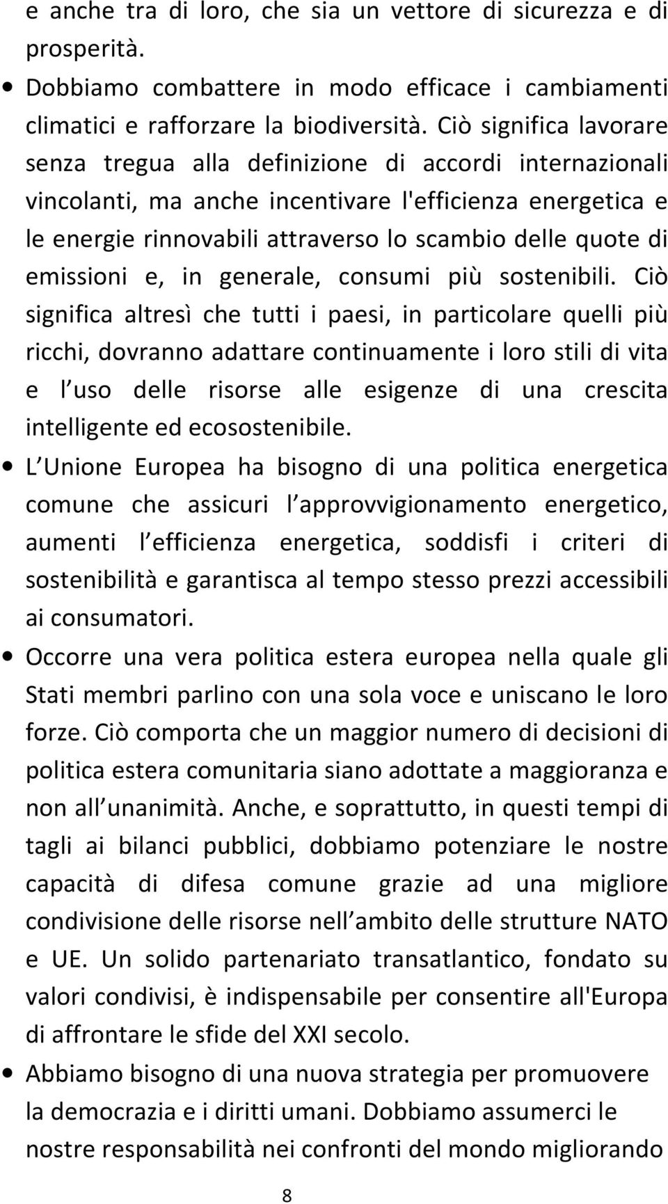 emissioni e, in generale, consumi più sostenibili.