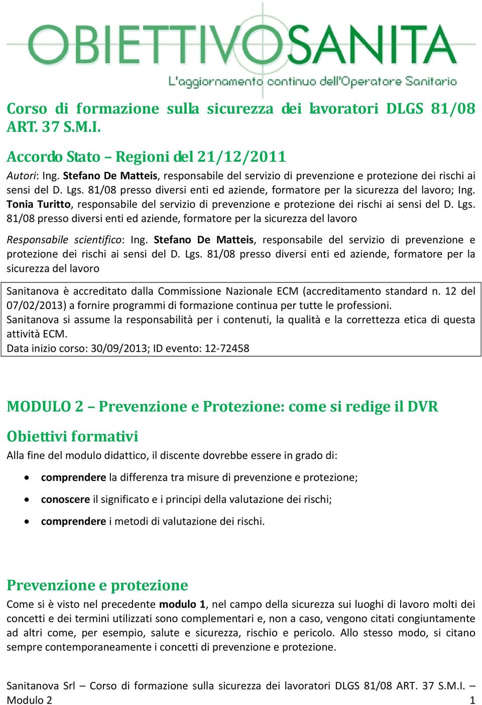 Tonia Turitto, responsabile del servizio di prevenzione e protezione dei rischi ai sensi del D. Lgs.