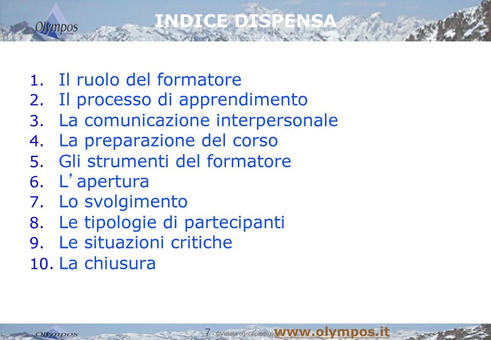 La comunicazione interpersonale 4. La preparazione del corso 5.