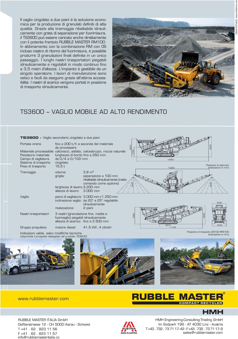 In abbinamento con la combinazione RM con OS incluso nastro di ritorno del fuorimisura, è possibile produrre 3 granulazioni finali definite in un unico passaggio.