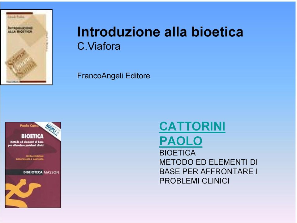 CATTORINI PAOLO BIOETICA METODO ED