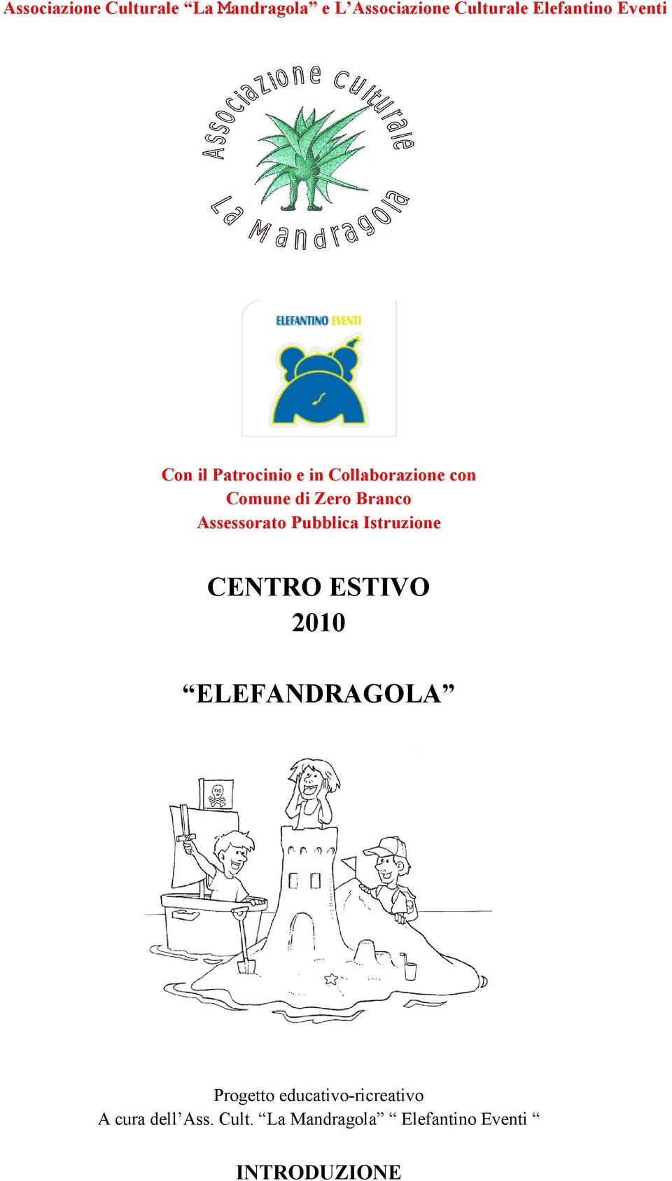 Assessorato Pubblica Istruzione CENTRO ESTIVO 2010 ELEFANDRAGOLA Progetto