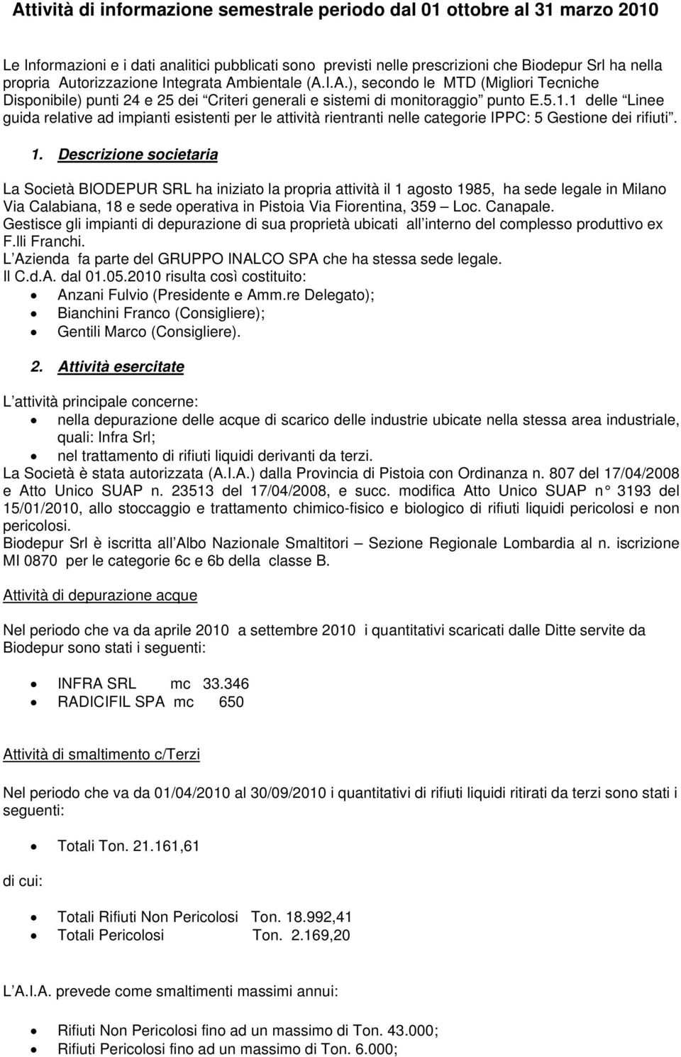 1 delle Linee guida relative ad impianti esistenti per le attività rientranti nelle categorie IPPC: 5 Gestione dei rifiuti. 1.