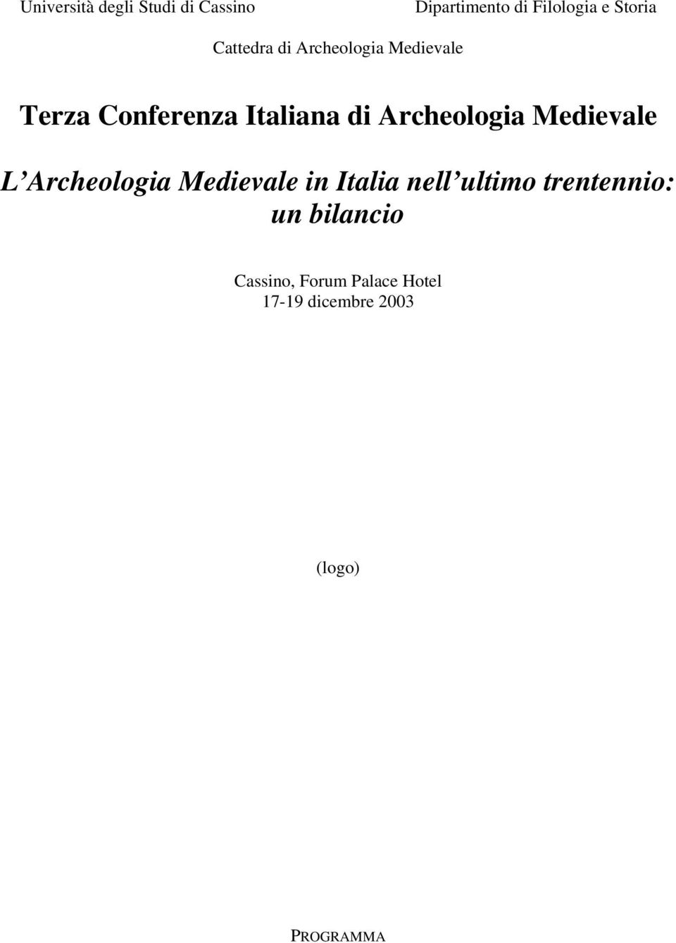 Archeologia Medievale L Archeologia Medievale in Italia nell ultimo