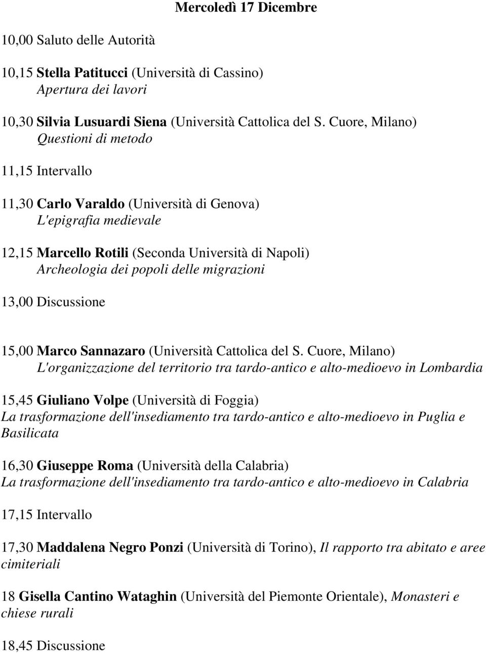 migrazioni 13,00 Discussione 15,00 Marco Sannazaro (Università Cattolica del S.