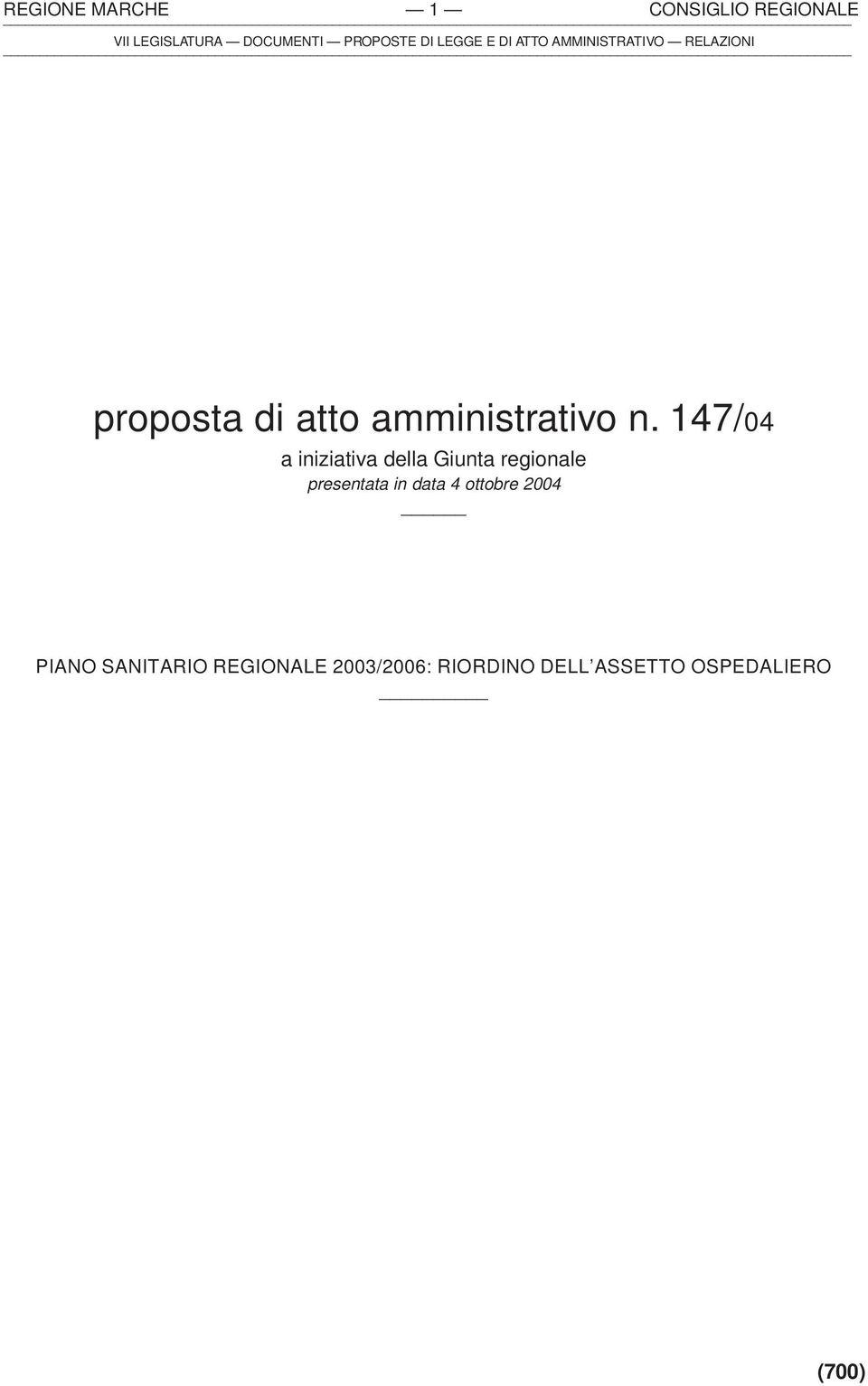 147/04 a iniziativa della Giunta regionale presentata in data 4 ottobre