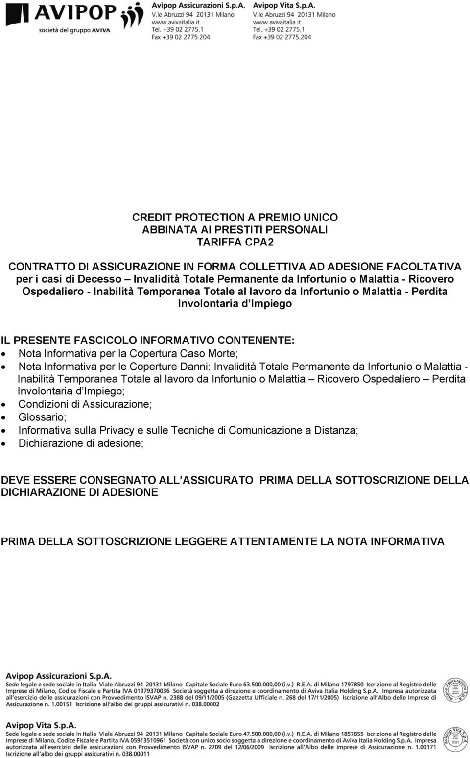 Informativa per la Copertura Caso Morte; Nota Informativa per le Coperture Danni: Invalidità Totale Permanente da Infortunio o Malattia - Inabilità Temporanea Totale al lavoro da Infortunio o